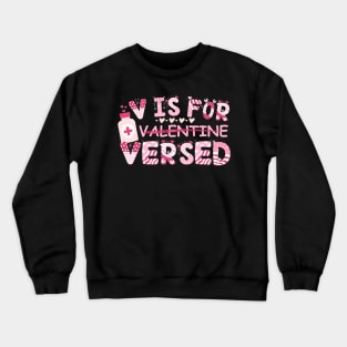 V Is For Versed Nurse Valentine's Day Crewneck Sweatshirt